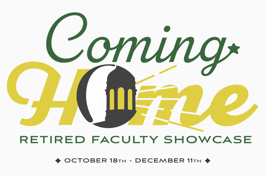 Coming Home: A Retired Faculty Showcase