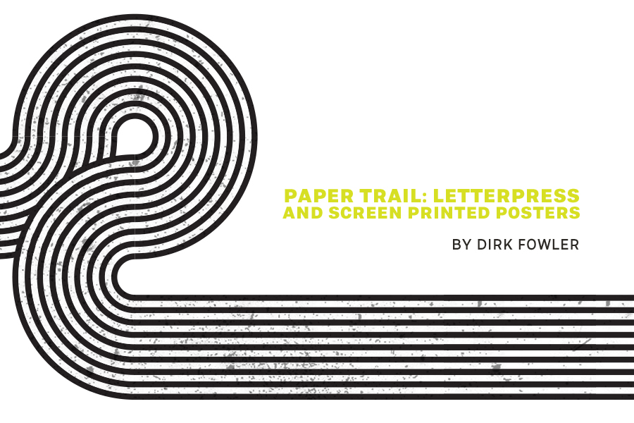 Paper Trail: Letterpress and Screen Printed Posters