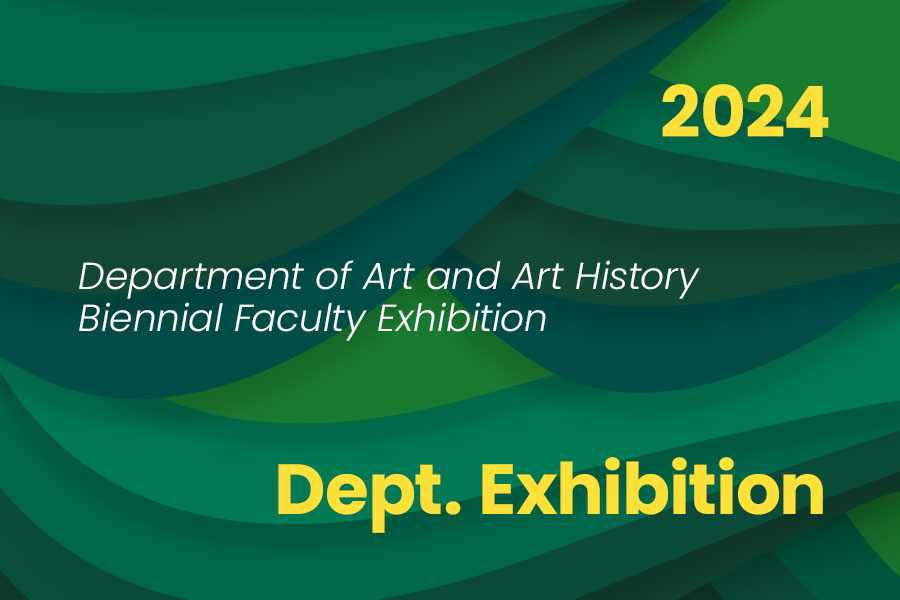 Dept of Art and Art History Biennial Faculty Exhibition